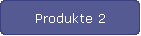 Produkte 2