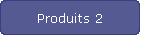 Produits 2