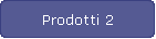 Prodotti 2